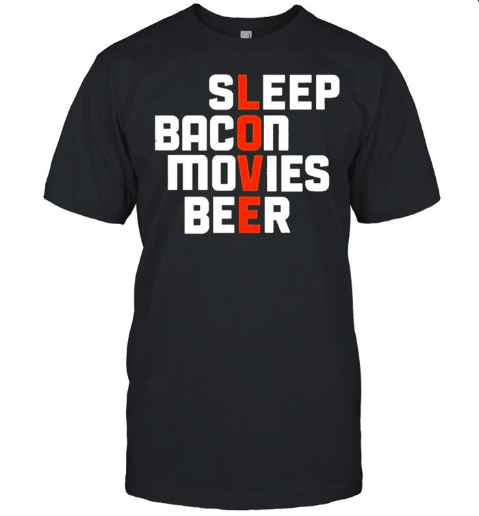 Sleep bacon movies beer shirt