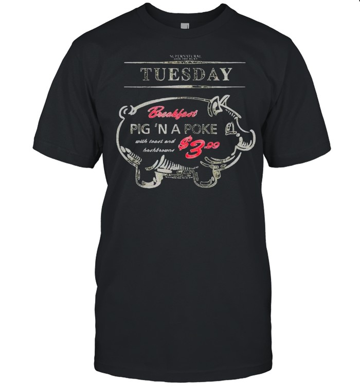 Supernatural John The Hunt Tuesday Breakfast Pig A Poke shirt