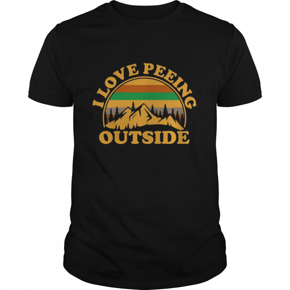 I Love Peeing Outside Vintage shirt