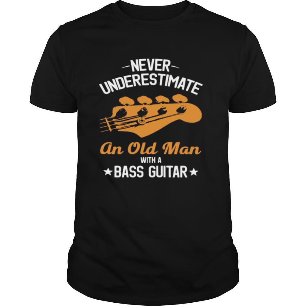 Never underestimate an old man with a bass guitar shirt