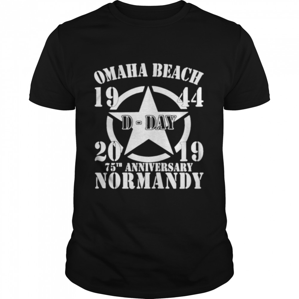 Omaha Beach D Day 1944 2019 Star 75th Anniversary Normandy shirt