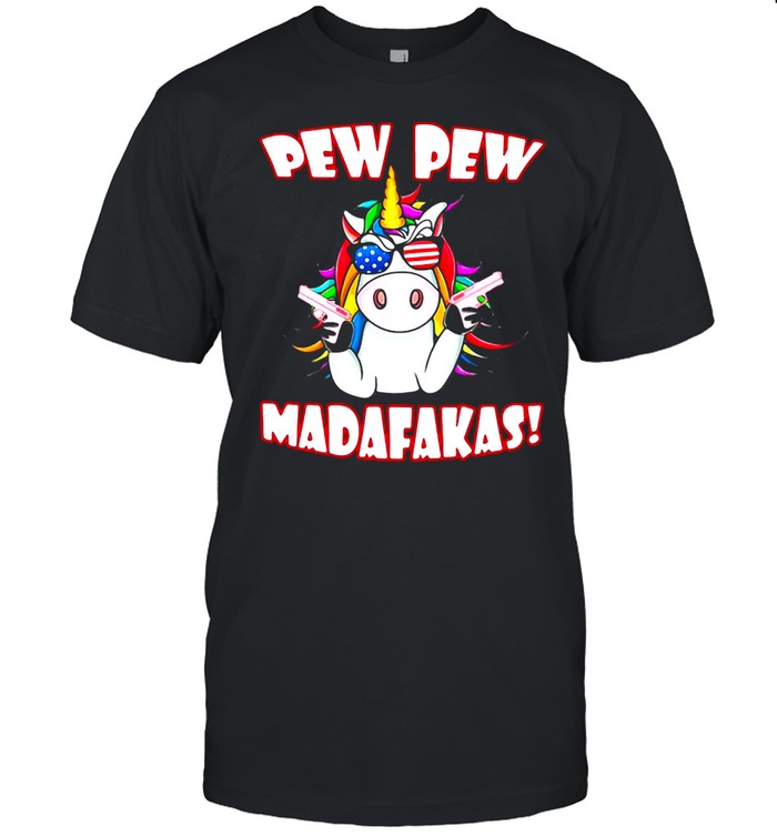 Unicorn Pew Pew Madafakas Shirt