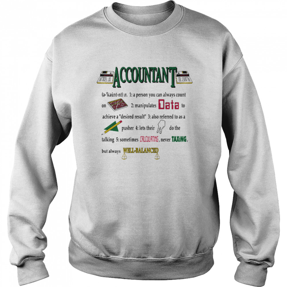Accountant A Person You Can Always Count On shirt Unisex Sweatshirt