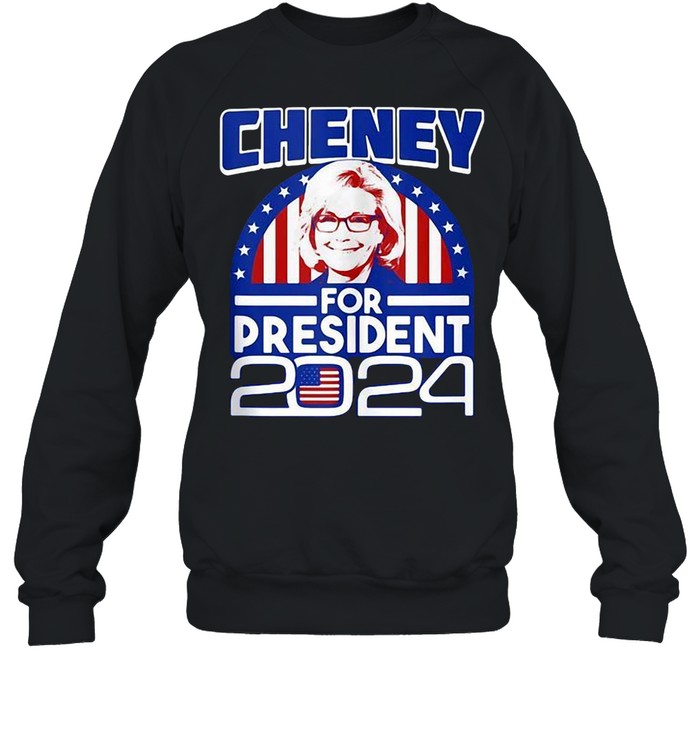 liz cheney for president 2024 t shirt unisex sweatshirt