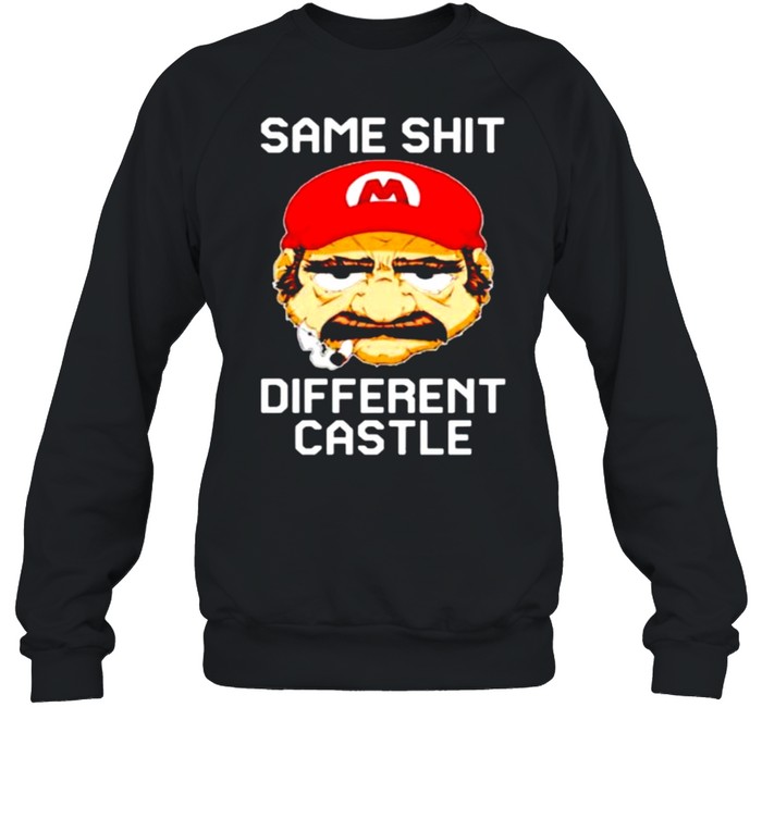 Mario same shit different castle shirt Unisex Sweatshirt