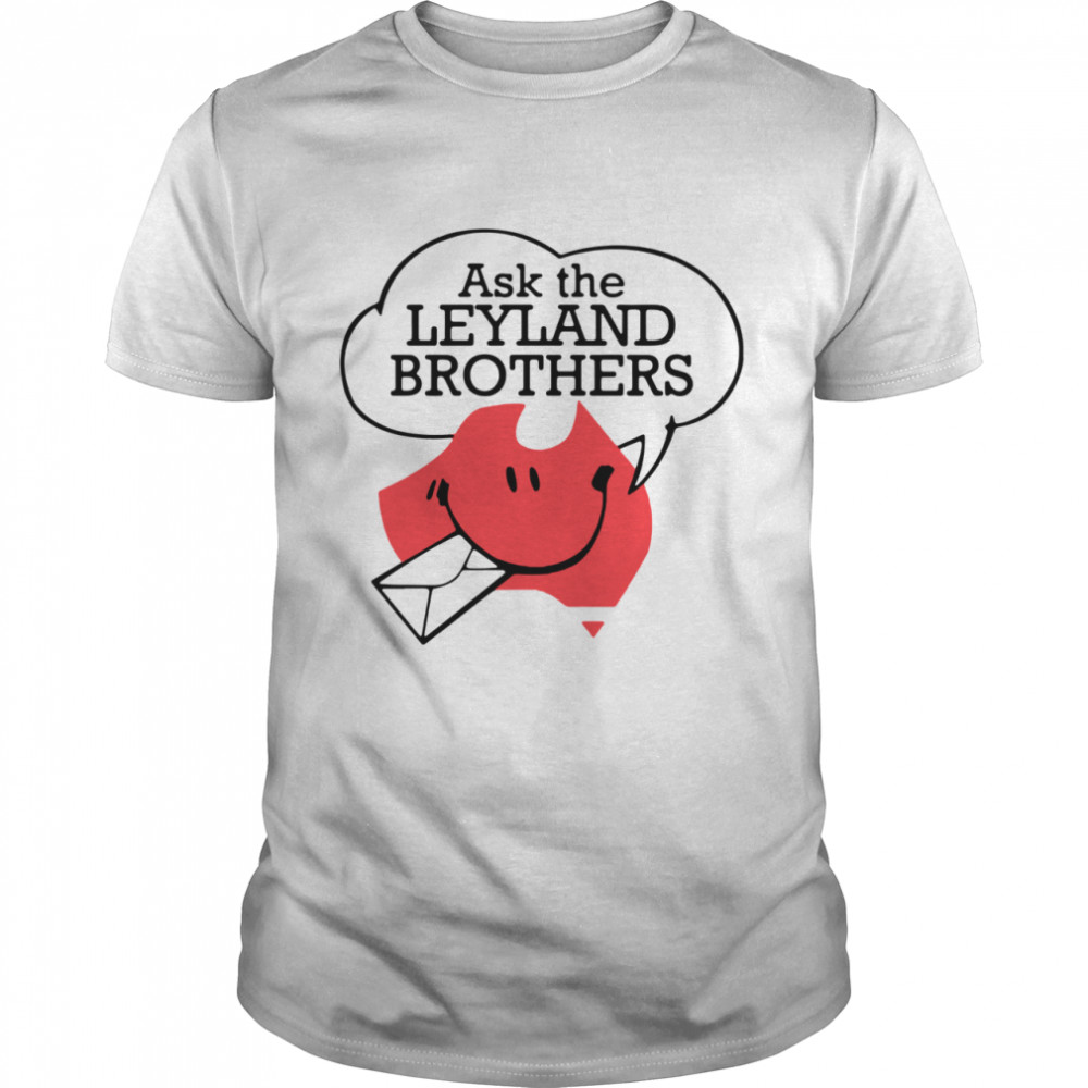 Ask the leyland brothers shirt