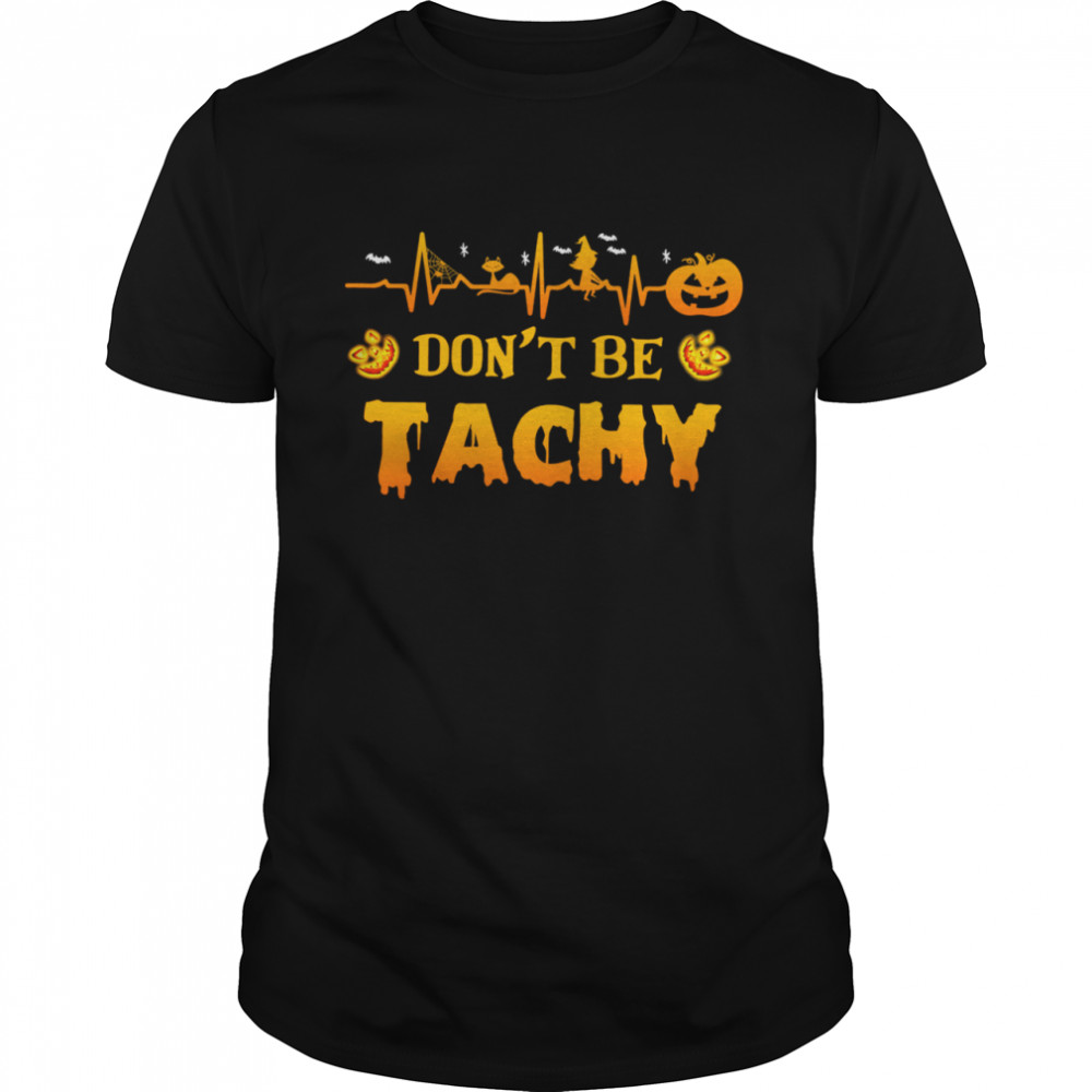 Heartbeat Witch Halloween Dont Be Tachy shirt