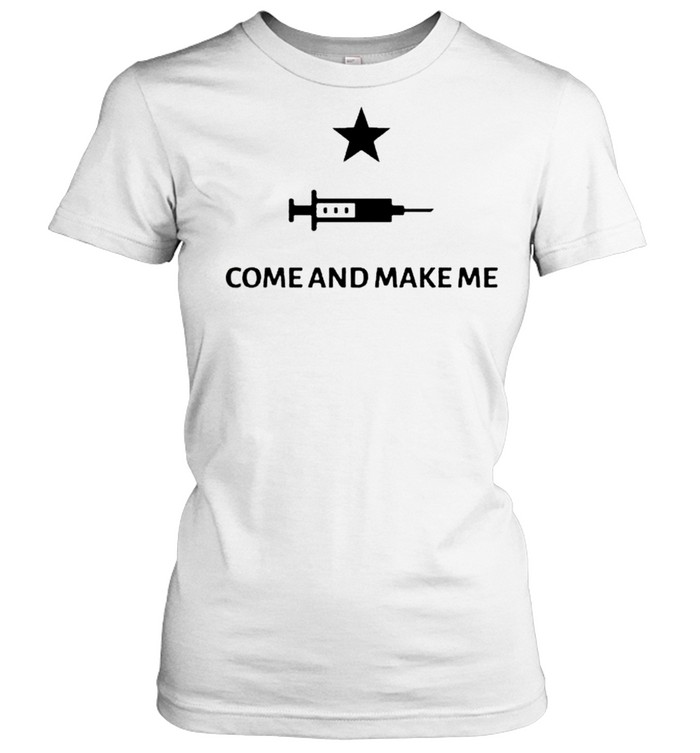 Come And Make Me T-shirt Classic Women's T-shirt