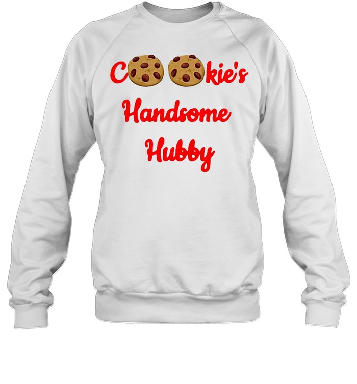 cookies handsome hubby t shirt unisex sweatshirt