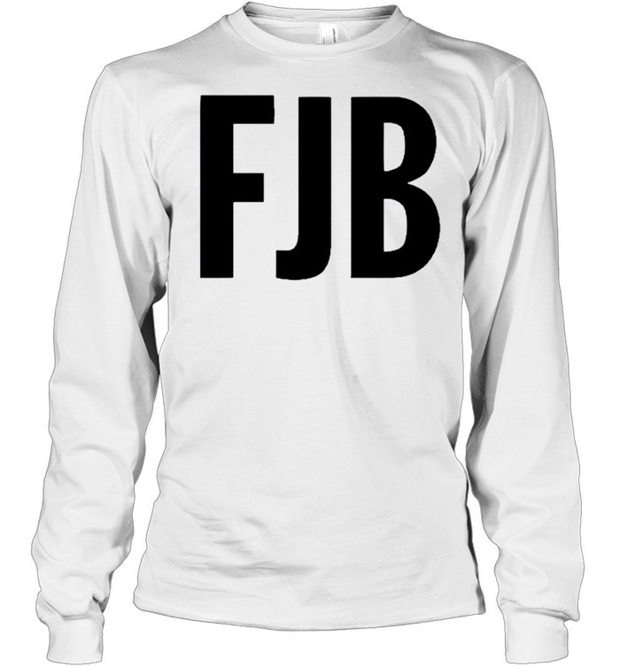 Fuck Biden FJB  Long Sleeved T-shirt