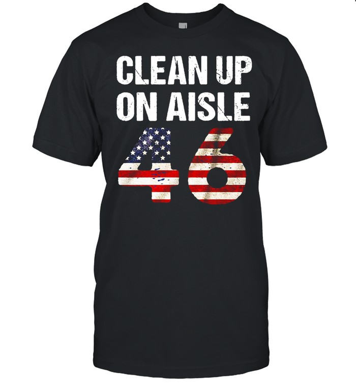 American Flag Clean Up On Aisle 46 Full T-shirt