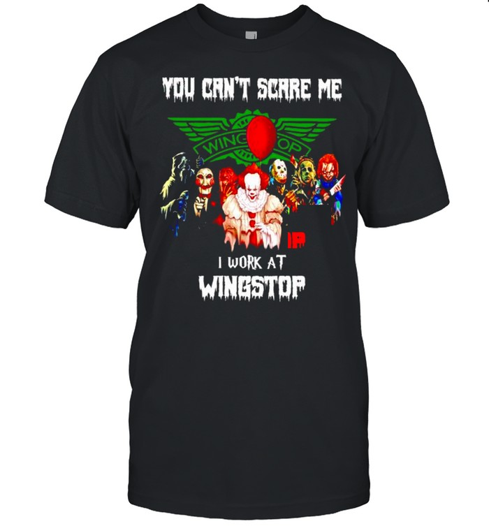 Horror Halloween you can’t scare me I work at Wingstop shirt