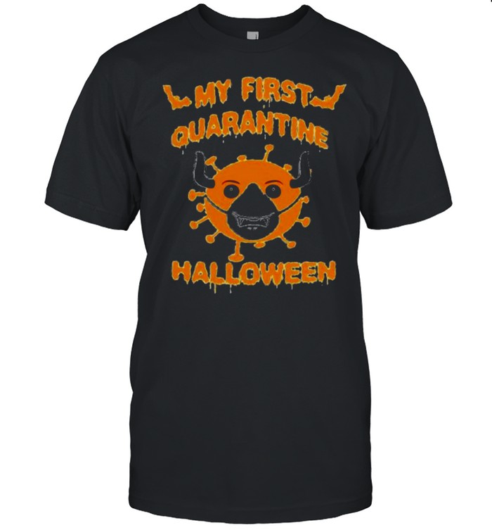 Covid-19 my first quarantine halloween shirt