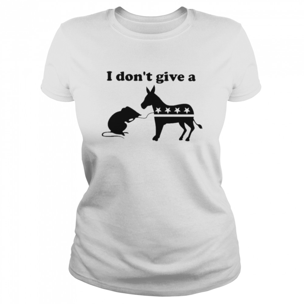 I Don’t Give A Rat Donkey Democrats  Classic Women's T-shirt