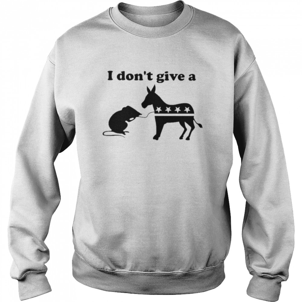 I Don’t Give A Rat Donkey Democrats  Unisex Sweatshirt
