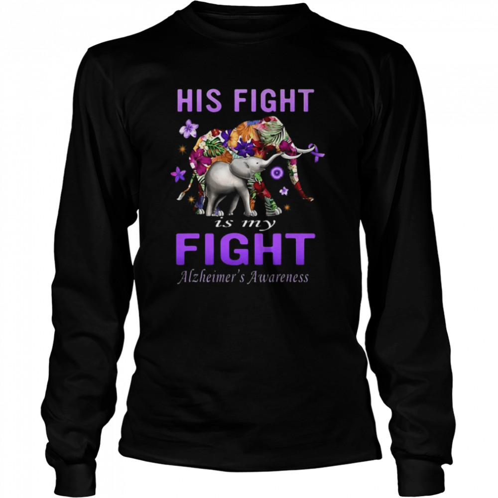 Alzheimer’s Awareness His Fight Is My Fight Purple Elephant T-shirt Long Sleeved T-shirt