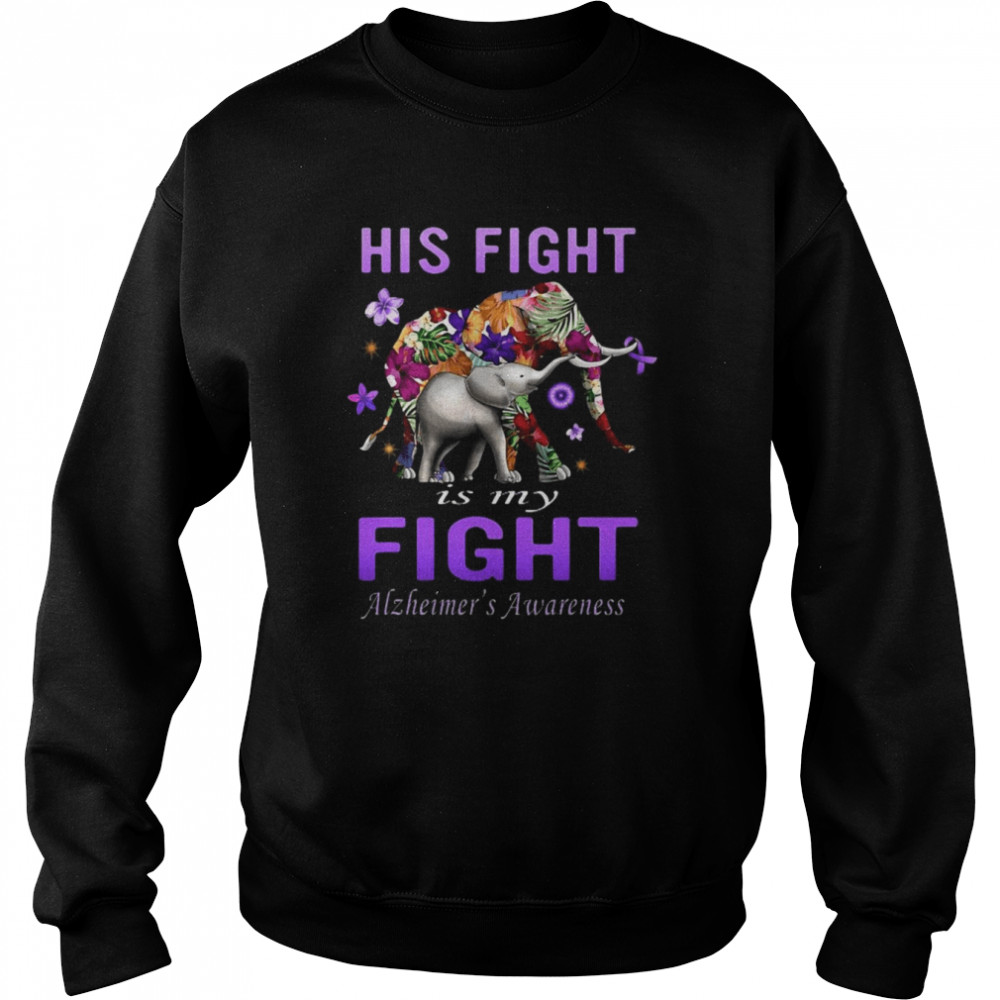 Alzheimer’s Awareness His Fight Is My Fight Purple Elephant T-shirt Unisex Sweatshirt