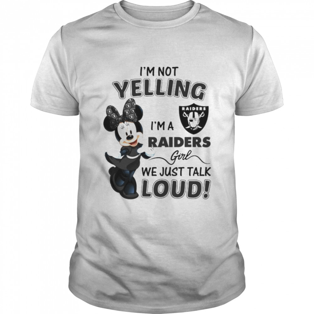 Minnie mouse I’m not yelling I’m a Raiders girl shirt