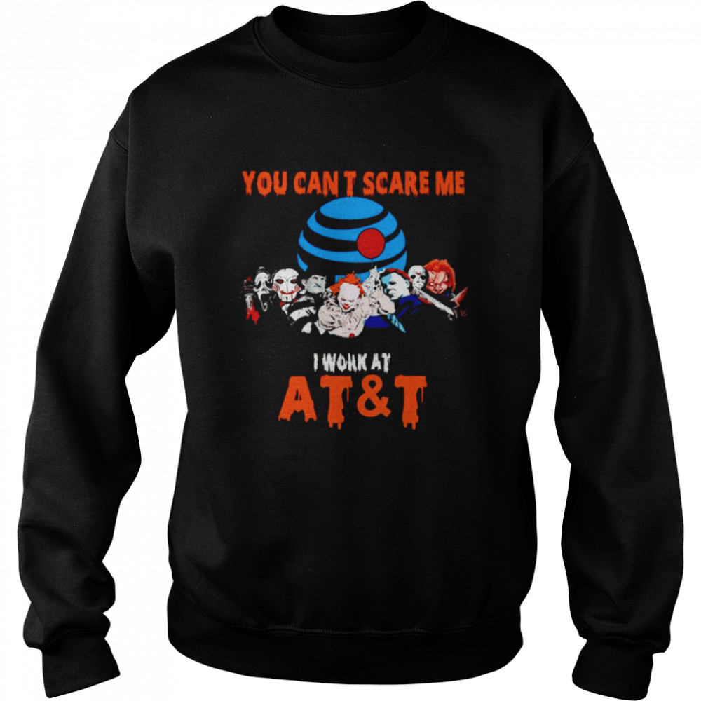 Halloween Horror movies characters you can’t scare me I work at AT and T shirt Unisex Sweatshirt