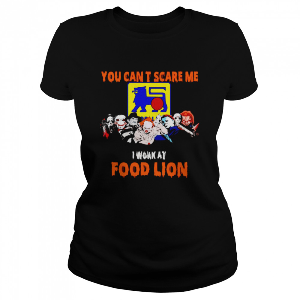 Halloween Horror movies characters you can’t scare me I work at Food Lion shirt Classic Women's T-shirt