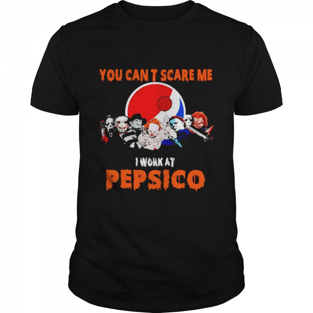 Halloween Horror movies characters you can’t scare me I work at Pepsico shirt