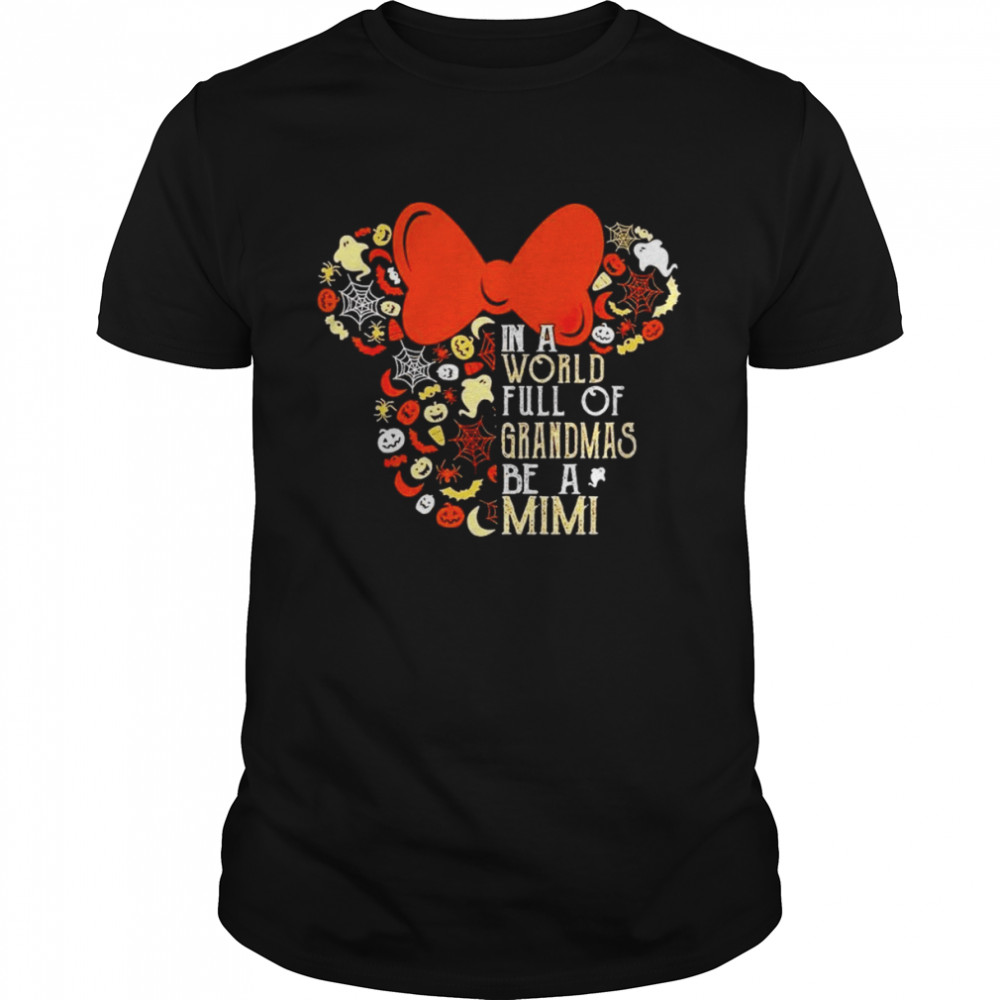 Minnie mouse in a world full of grandmas be a Mimi shirt