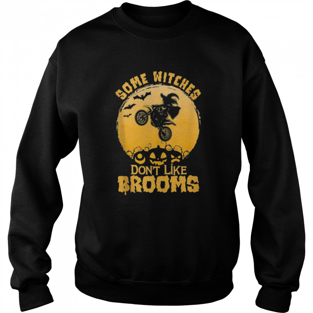 Some Witches Don’t Like Brooms Halloween Girls  Unisex Sweatshirt
