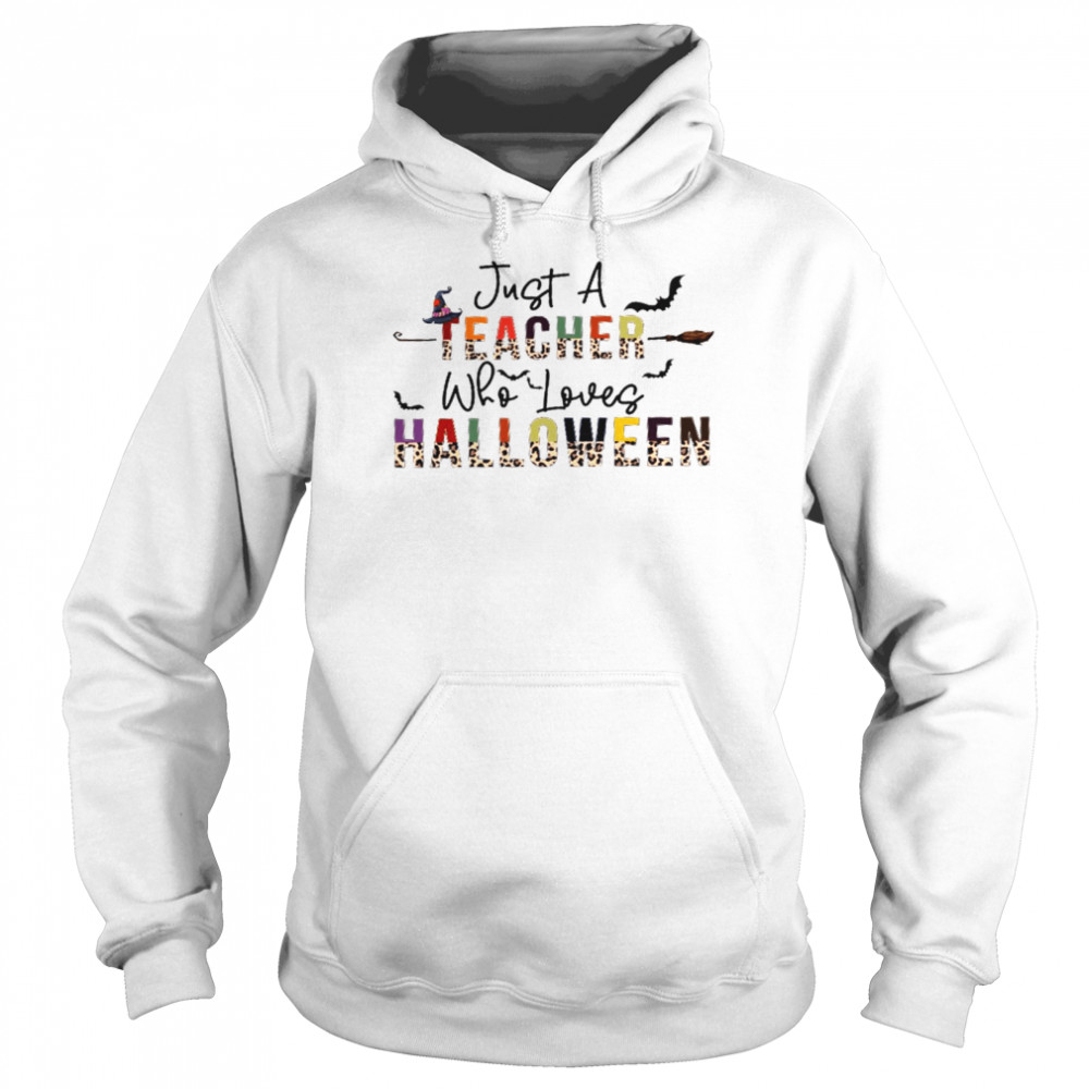 Just a teacher who loves halloween shirt Just a kindergarten teacher who loves halloween shirt Unisex Hoodie