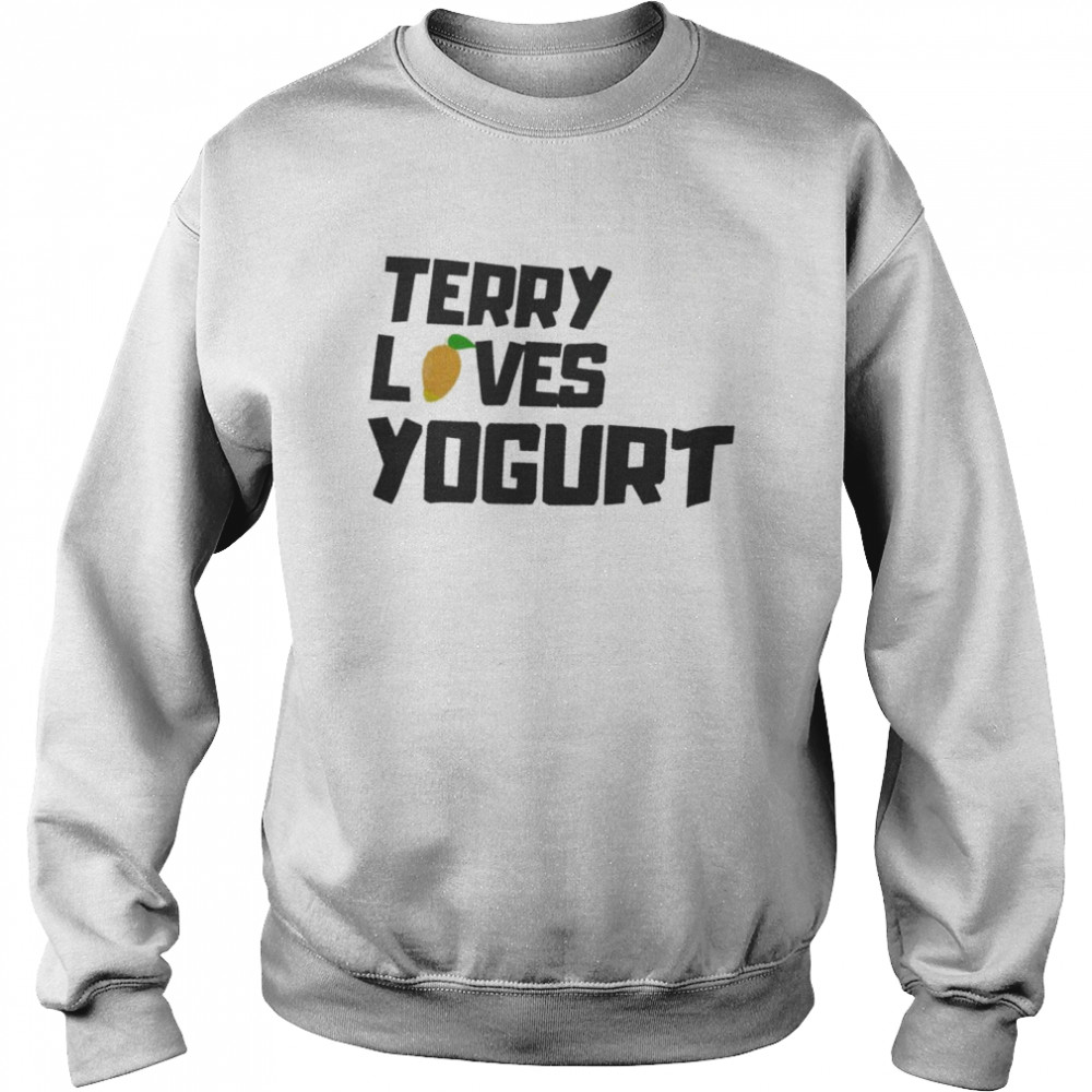 Terry Loves Yogurt  Unisex Sweatshirt