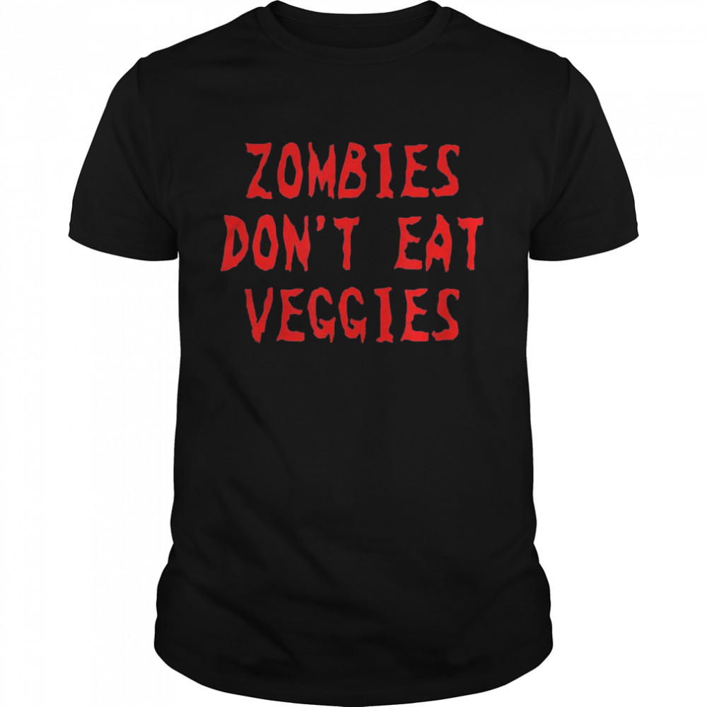 Zombies Dont Eat Veggies Zombie Costume Halloween shirt