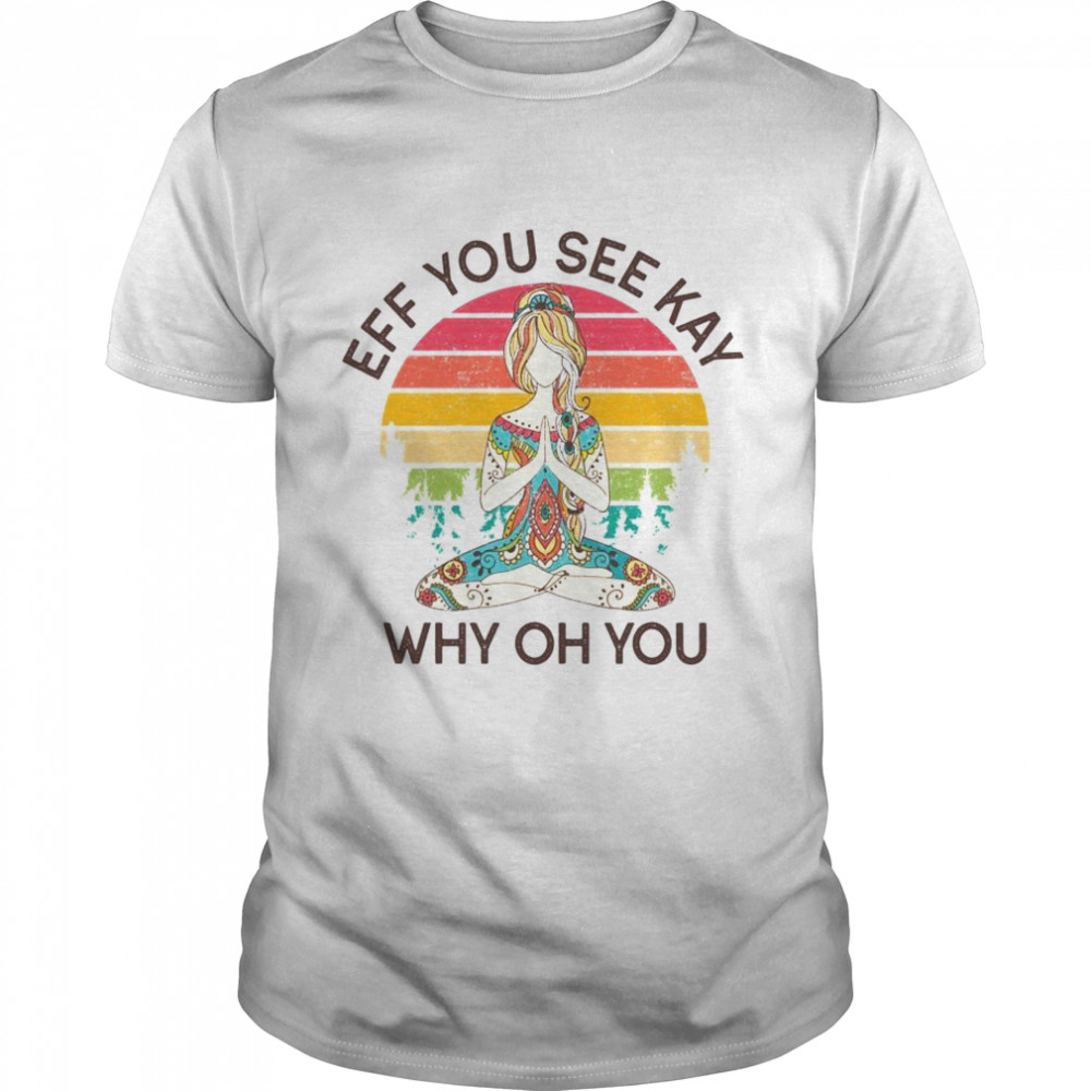 Eff du siehst Kay Warum Oh du Retro Sonnenuntergang Tätowiertes Mädchen Yoga Shirt