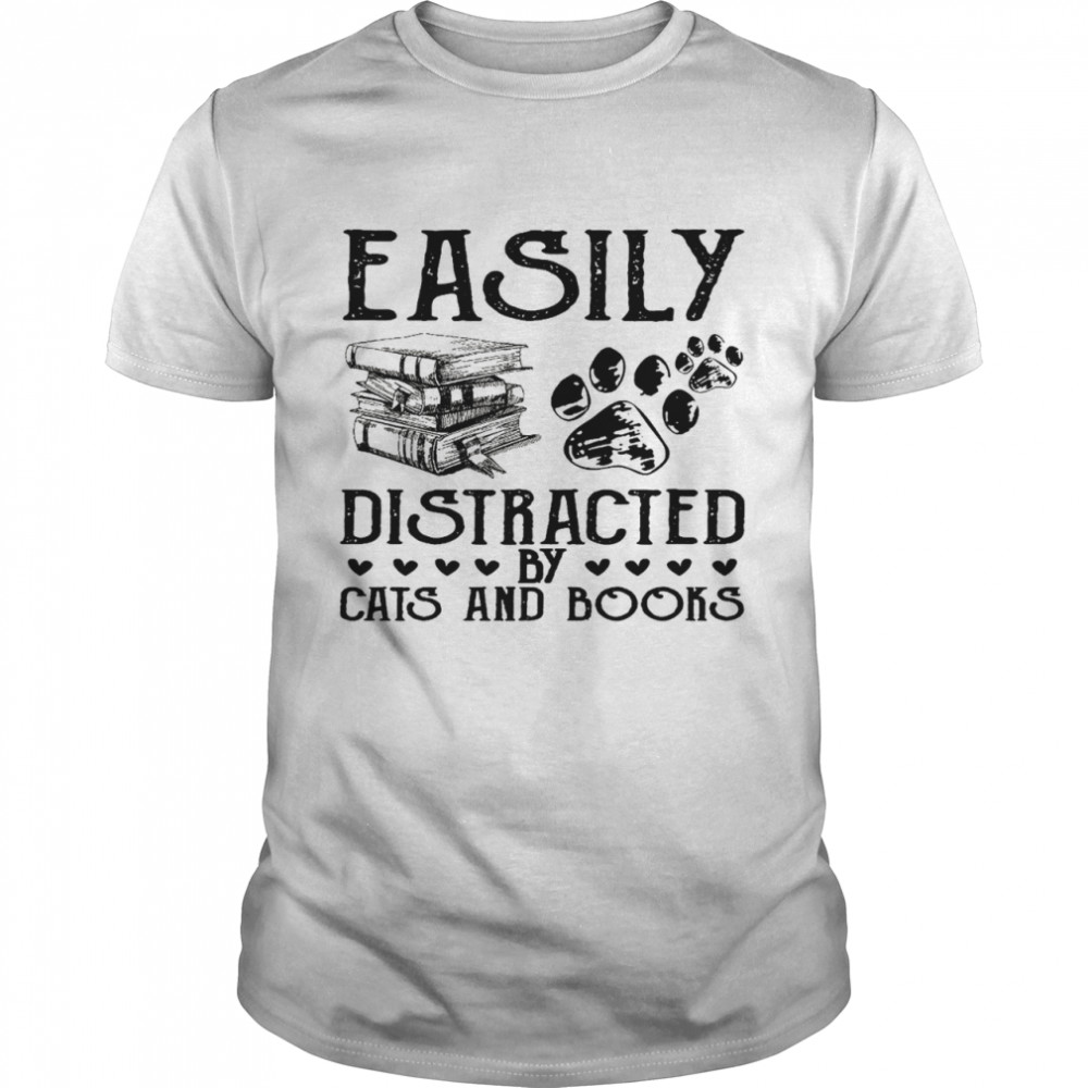 Easily distracted by cats and books shirt