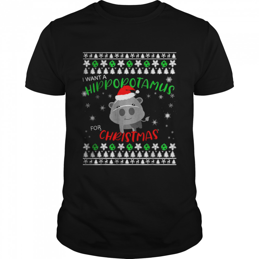 I Want A Hippopotamus For Christmas Shirt