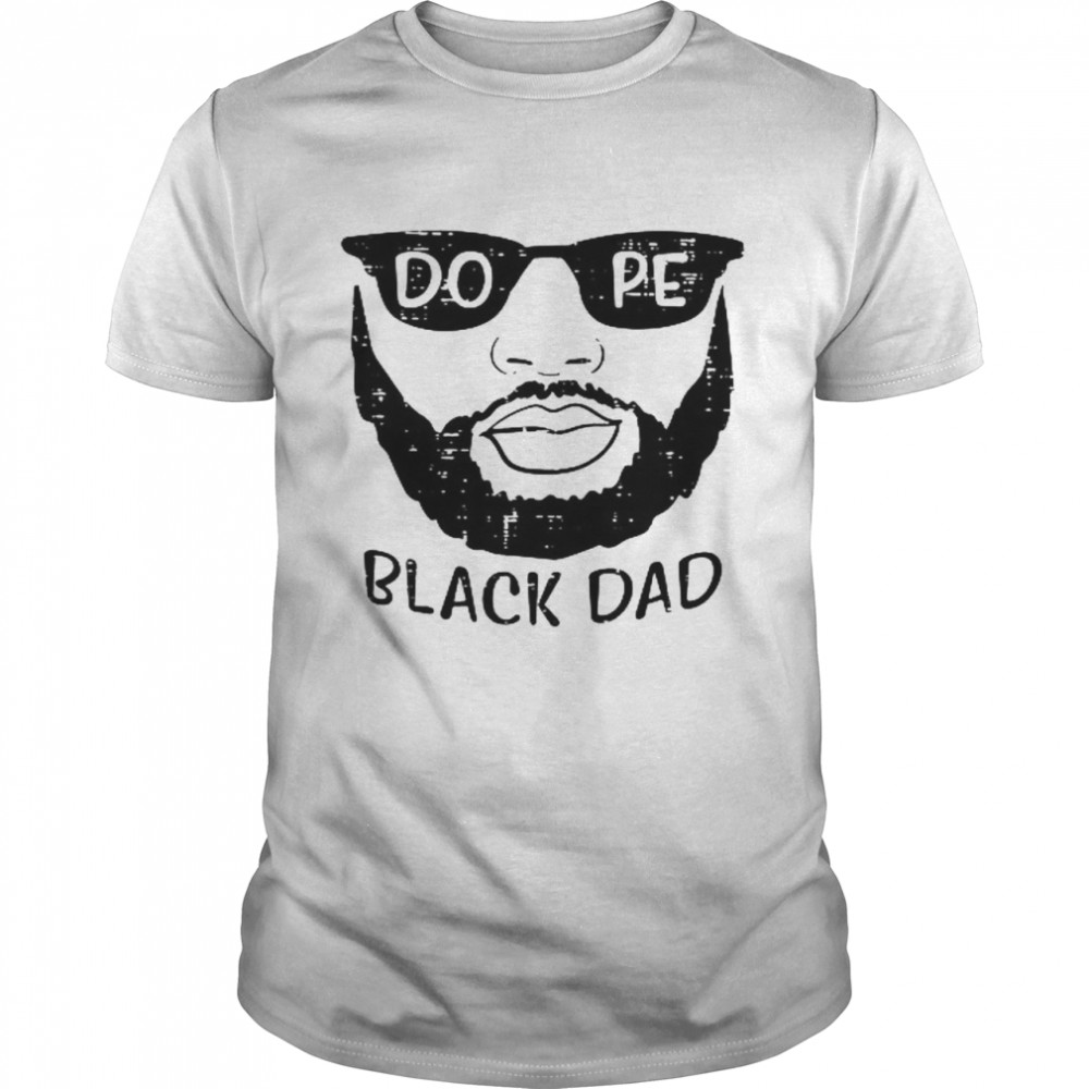 Dope Black Dad Shirt