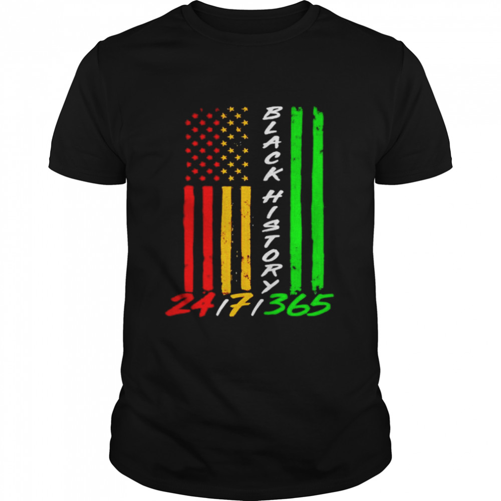 black History Month 24 7 365 shirt