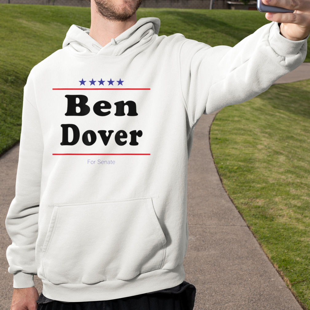 Ben Dover For Senate Midterm Election Parody T-Shirt