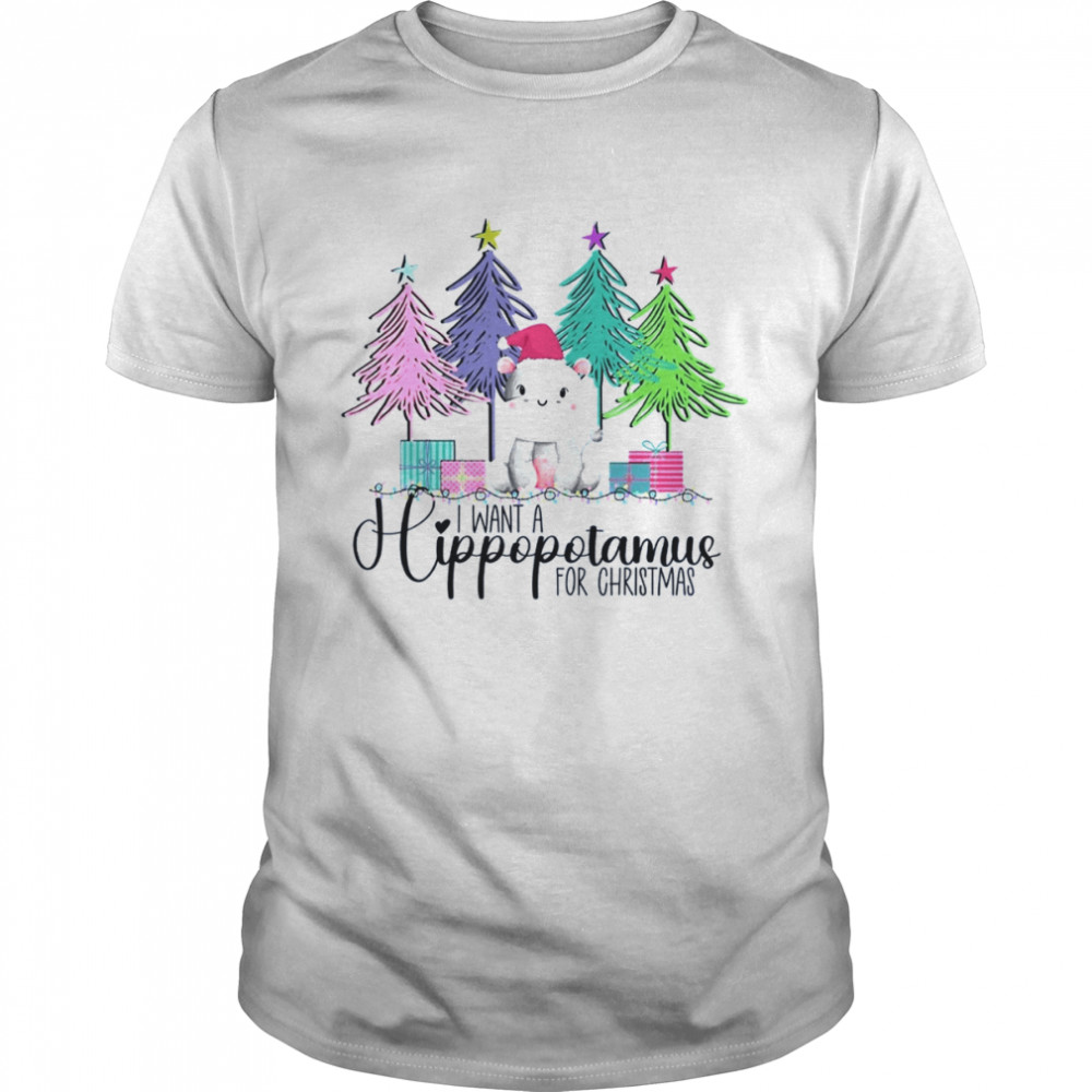 I Want A Hippopotamus For Christmas Shirt