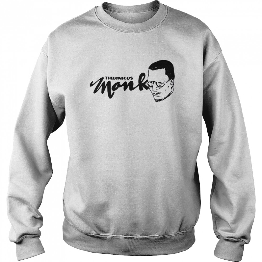 Typographic Design Thelonious Monk Artwork shirt Unisex Sweatshirt