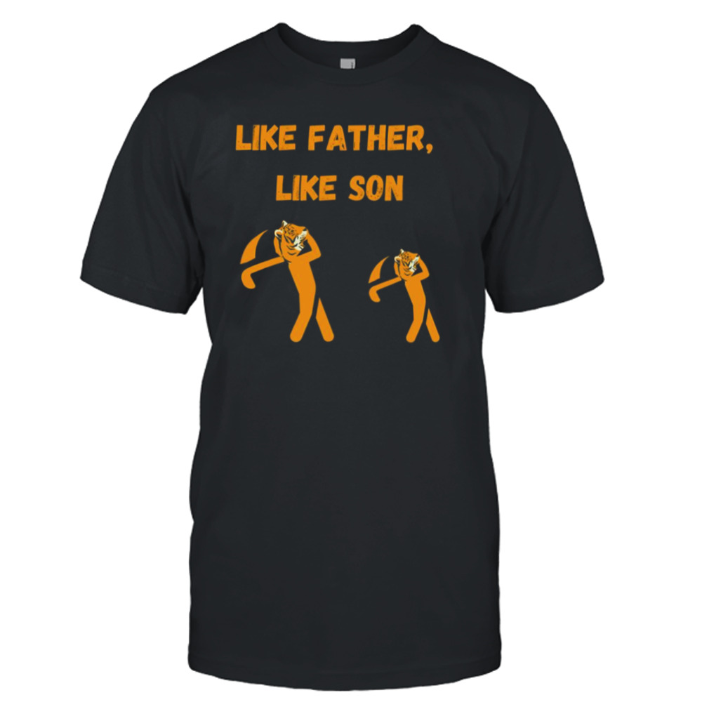 Like Father Like Son Tigers Golfing Tiger Woods And Charlie Woods shirt