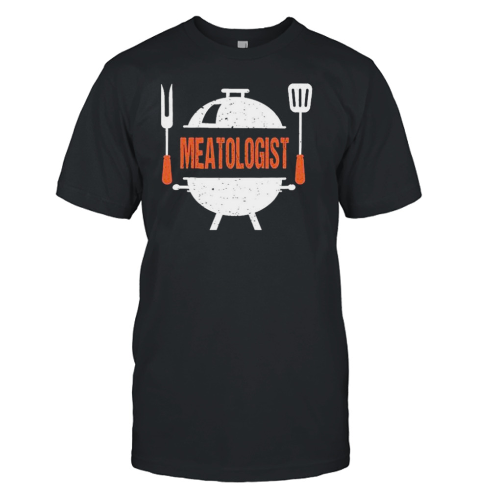 Meatologist Bbq Grill Barbecue Gift Shirt