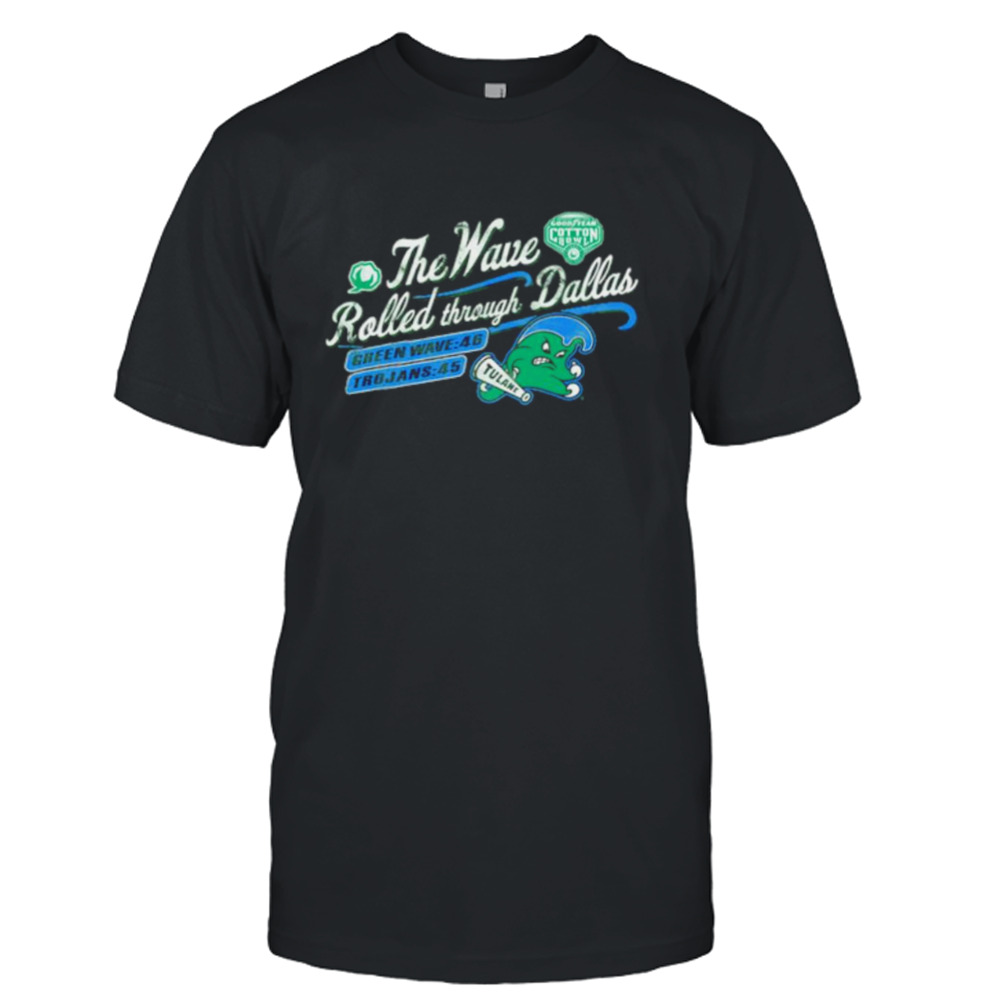 The Wave Rolled through Dallas Green Tulane Green Wave 2023 shirt