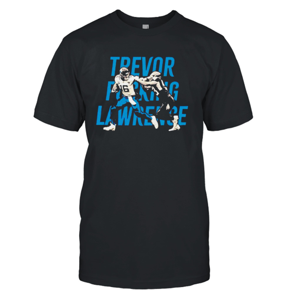 Trevor fucking Lawrence shirt