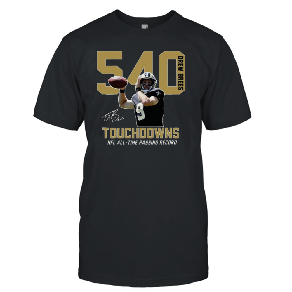 2023 Drew Brees 540 Touchdowns Nfl All Time Passing Record Signature Shirt