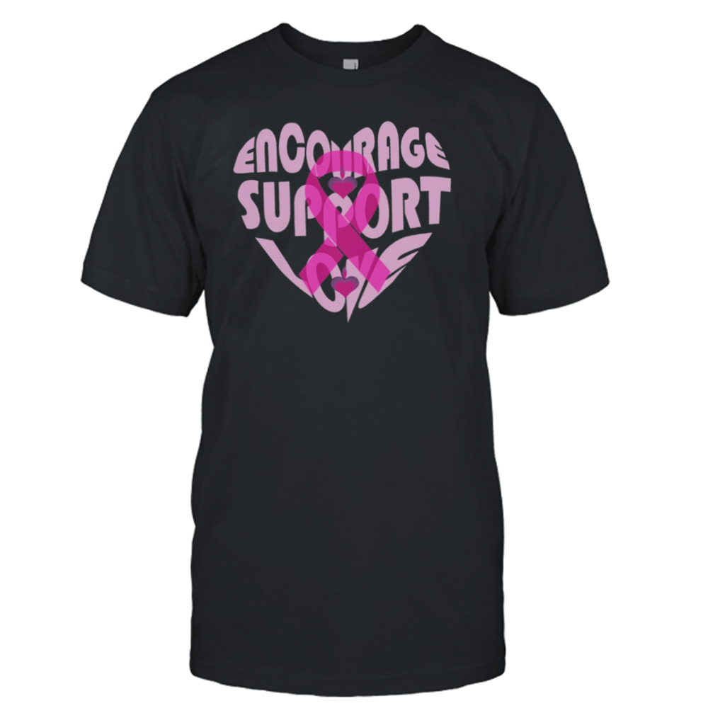 Encourage Support Love Breast Cancer Awareness Shirt