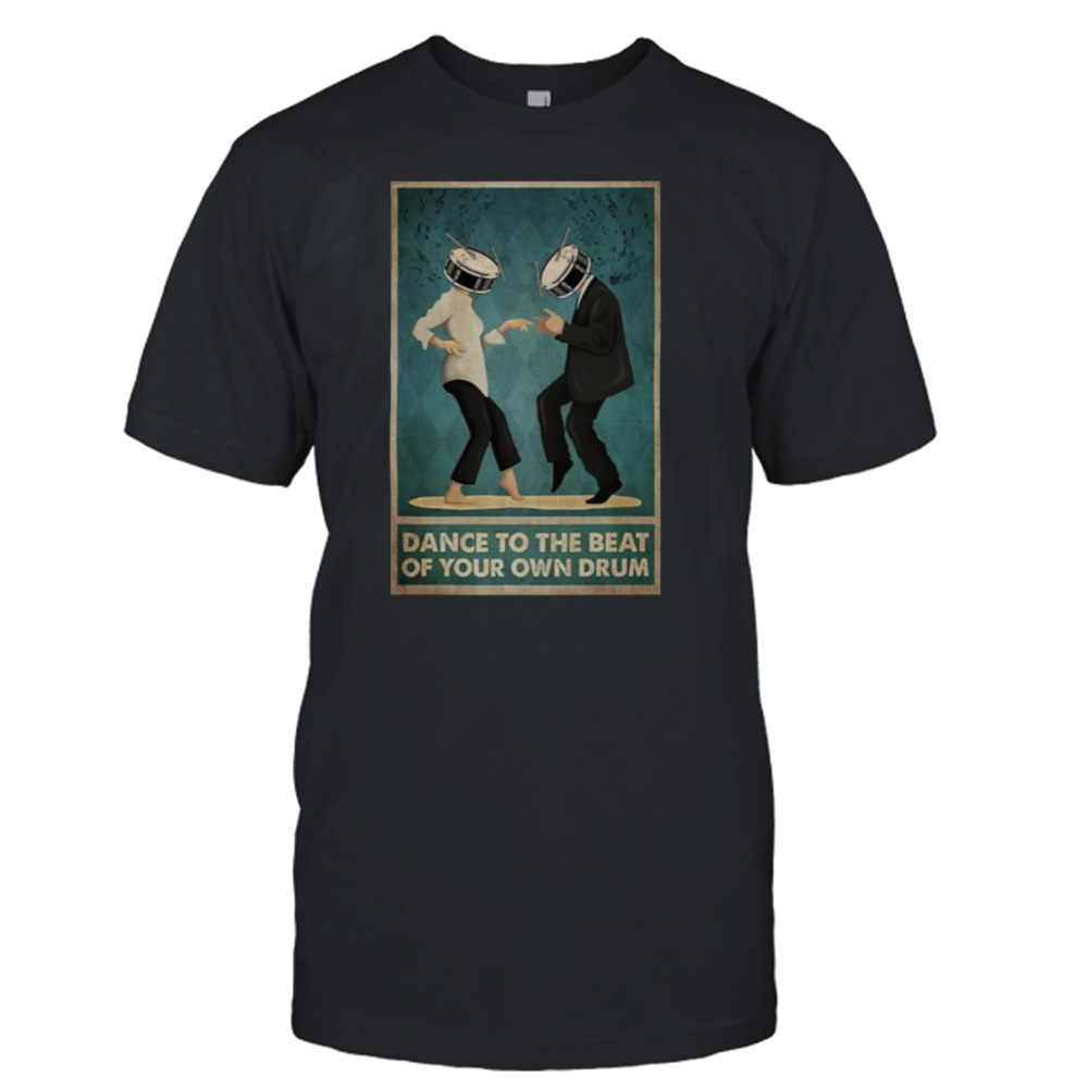 Pulp Fiction Dance To The Beat Drum Head shirt