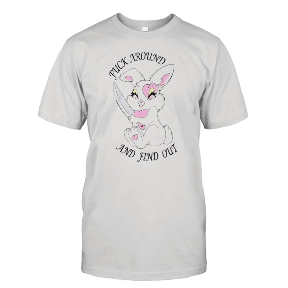 Rabbit Fuck around and find out shirt