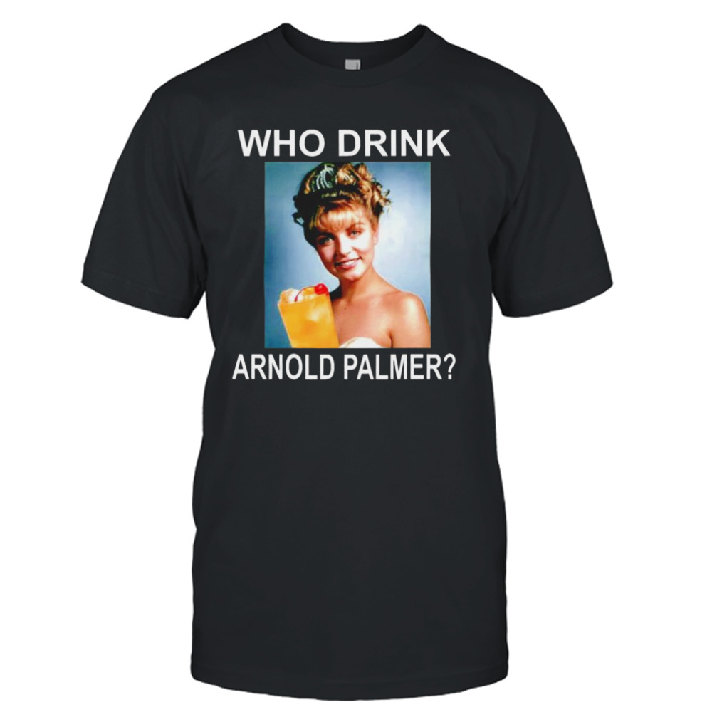 Who drink arnold palmer shirt