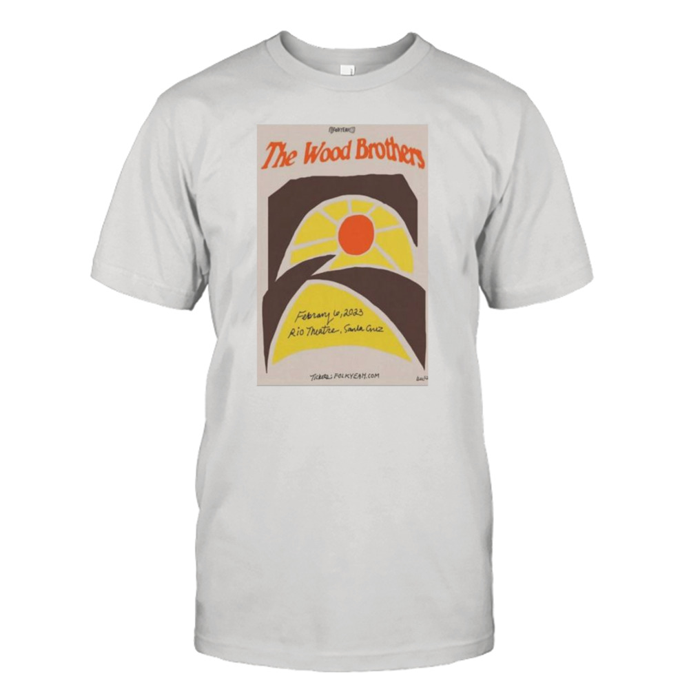 The Wood Brothers 2023 February 10th Rio Theatre Santa Cruz Poster shirt