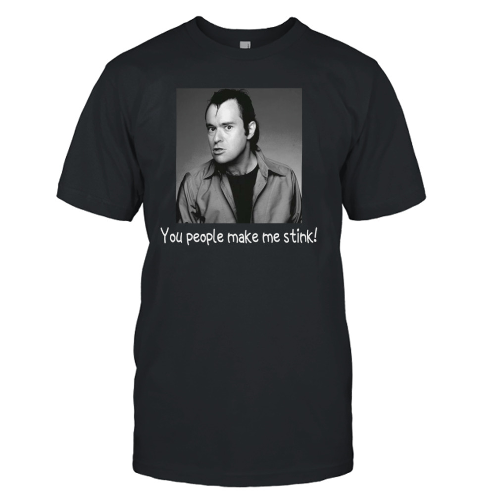 You People Make Me Stink The Petries shirt