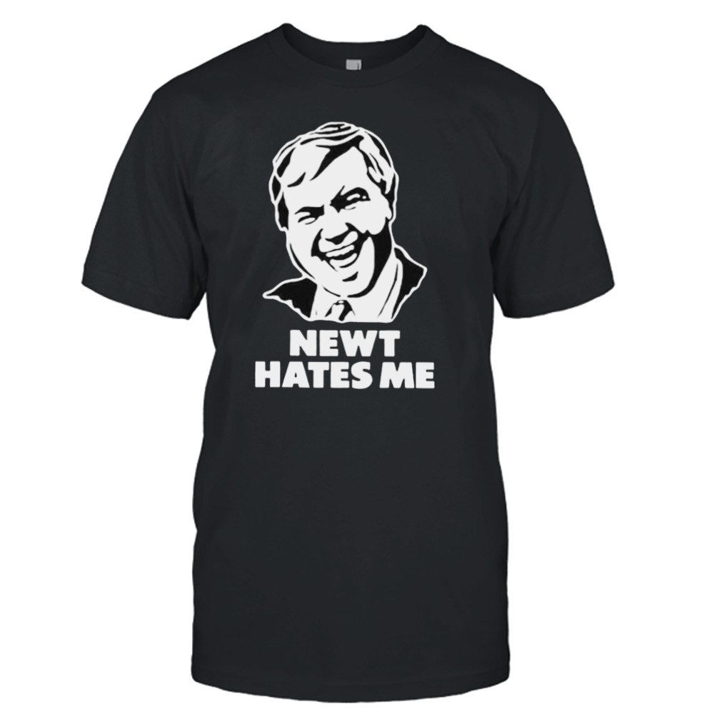 newt hates me shirt